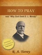 R A Torrey How To Pray