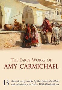 missionary biography amy carmichael